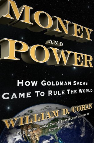Money And Power: How Goldman Sachs Came To Rule The World-used