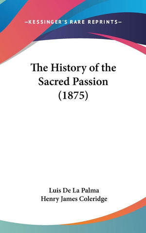 The History Of The Sacred Passion (1875),New