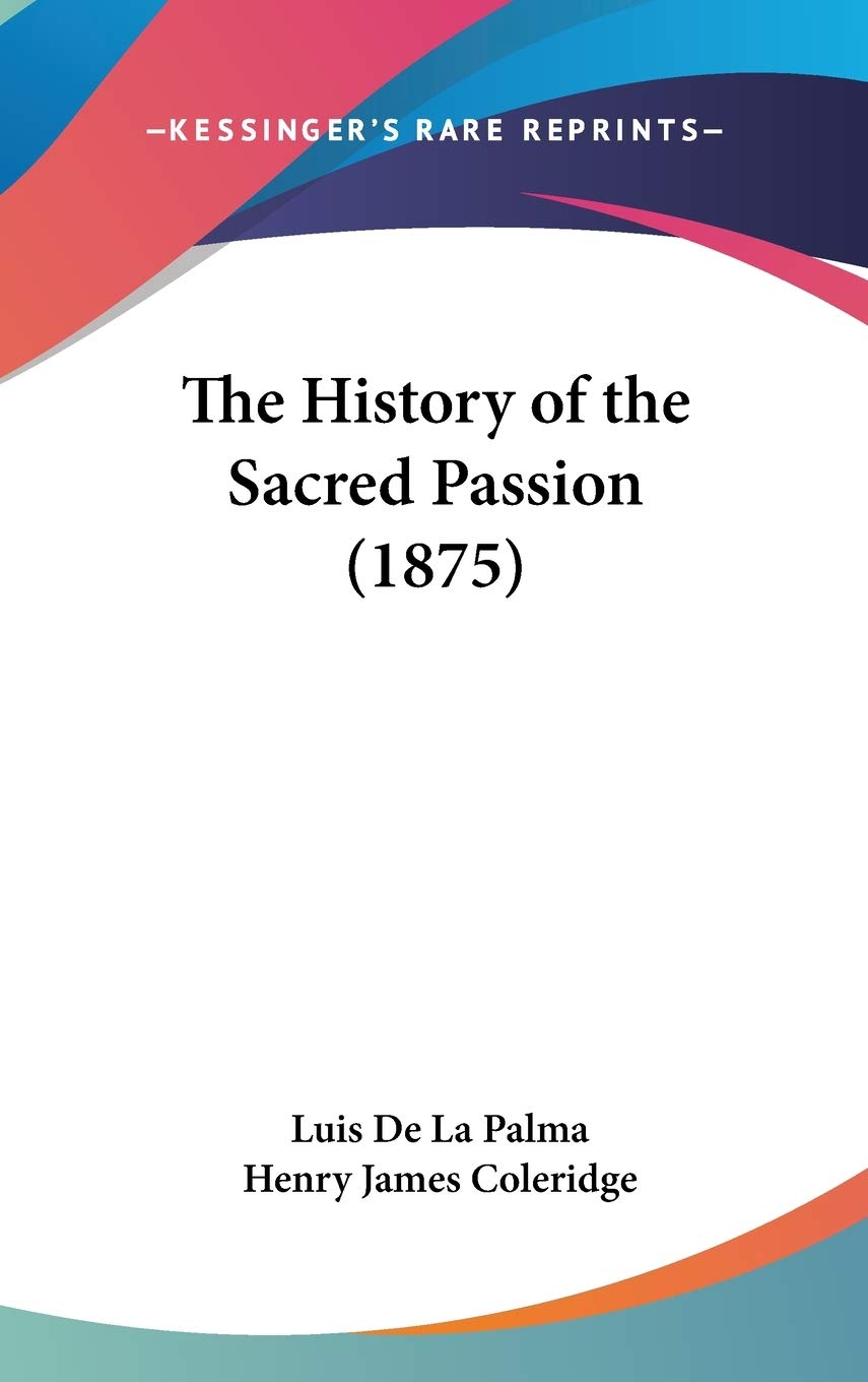 The History Of The Sacred Passion (1875),New