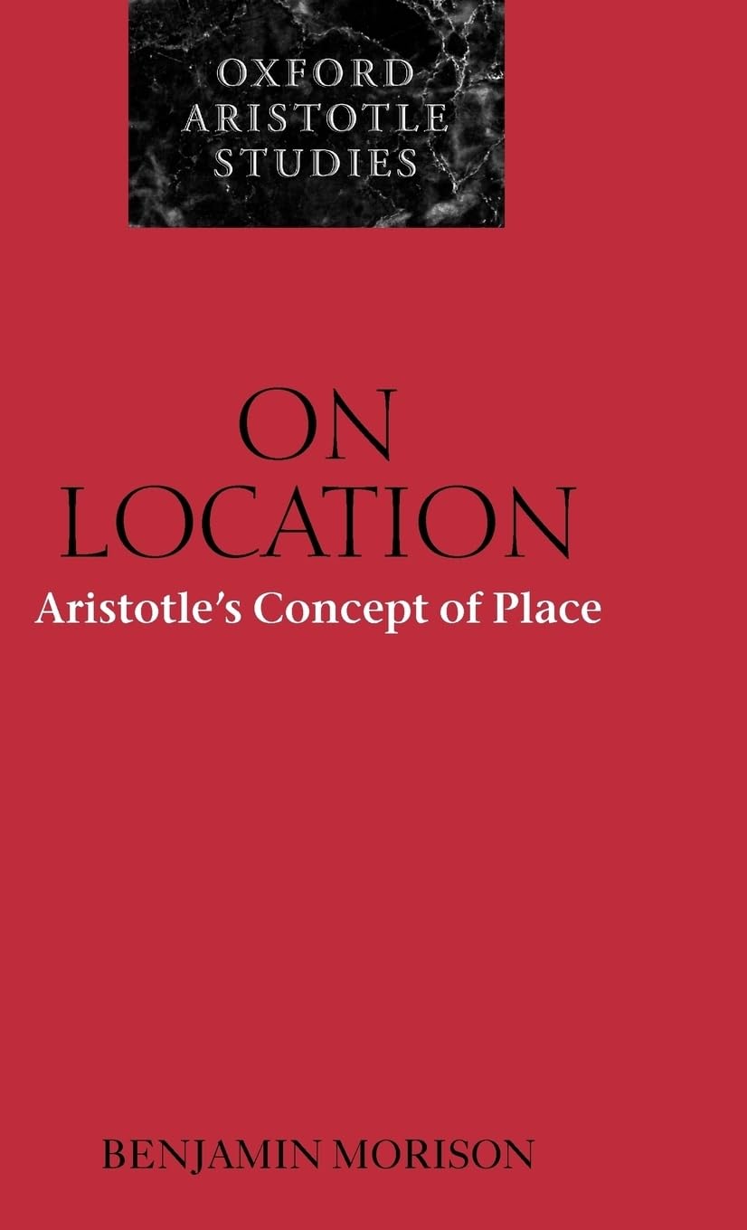 On Location: Aristotle's Concept of Place (Oxford Aristotle Studies Series),New