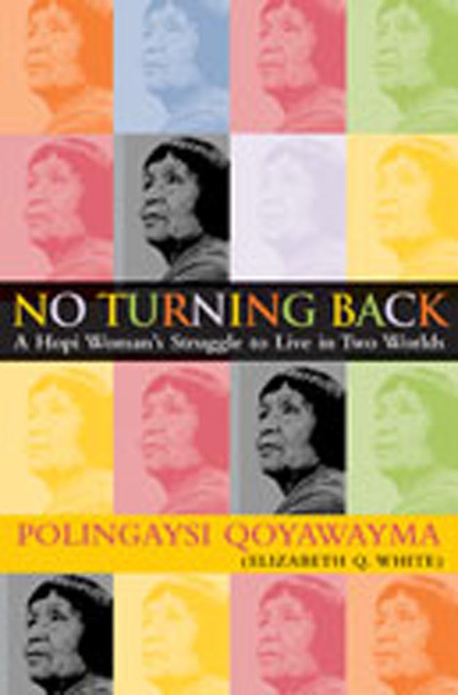 No Turning Back : A Hopi Indian Woman's Struggle to Live in Two Worlds,New