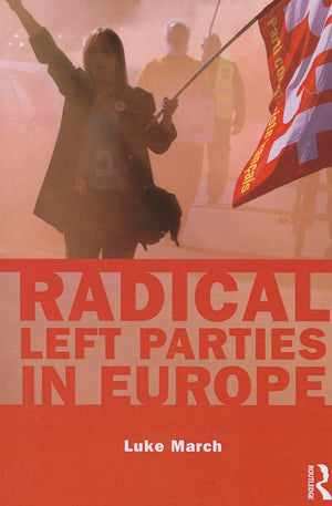 Radical Left Parties in Europe (Routledge Studies in Extremism and Democracy),Used