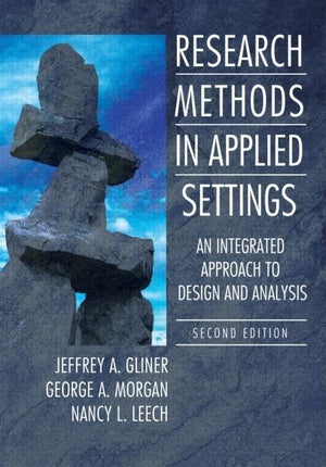 Research Methods in Applied Settings: An Integrated Approach to Design and Analysis, Second Edition,Used