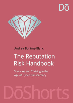 The Reputation Risk Handbook: Surviving And Thriving In The Age Of Hypertransparency (Doshorts)