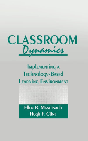 Classroom Dynamics: Implementing A Technologybased Learning Environment,New