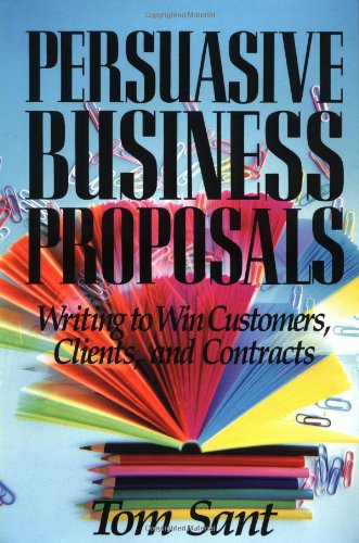 Persuasive Business Proposals: Writing to Win Customers, Clients, and Contracts,Used