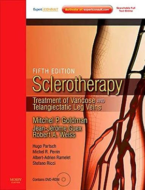Sclerotherapy Expert Consult  Online and Print: Treatment of Varicose and Telangiectatic Leg Veins, Text with DVD