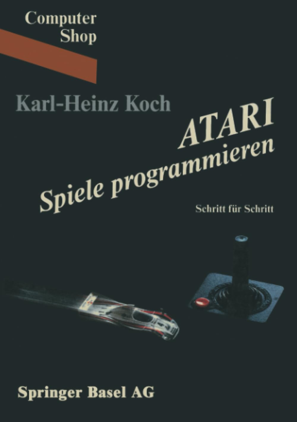 ATARI Spiele programmieren: Schritt fr Schritt (Computer Shop) (German Edition),Used