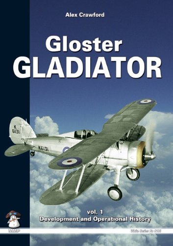 Gloster Gladiator. Volume 1: Development and Operational History (White Series),Used