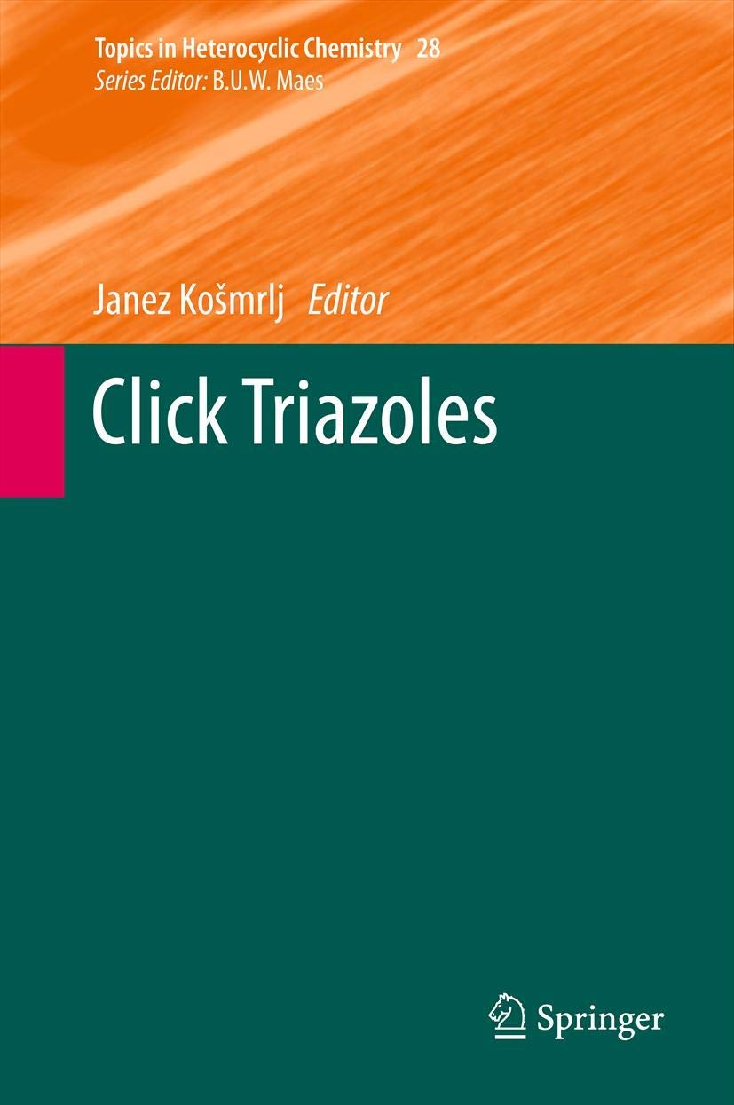 Click Triazoles (Topics in Heterocyclic Chemistry, 28),Used