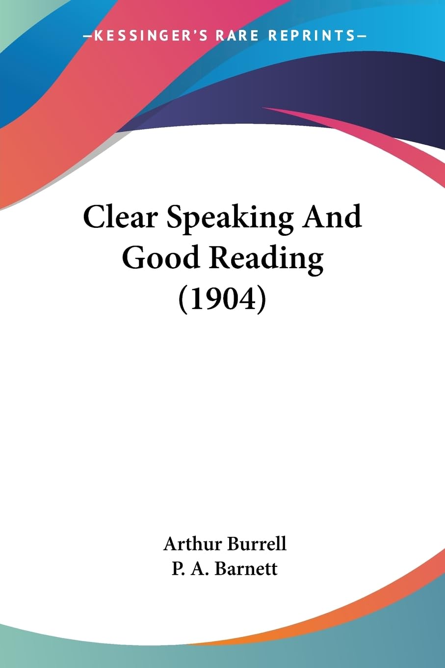 Clear Speaking And Good Reading (1904),Used