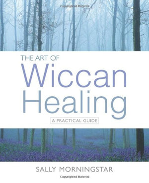 The Art of Wiccan Healing: A Practical Guide,Used