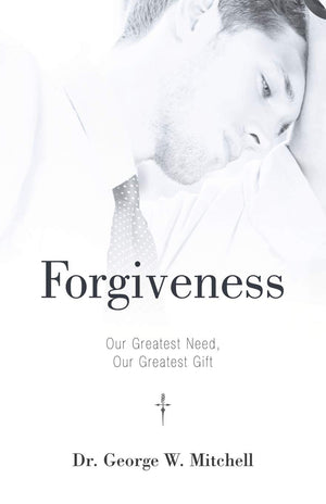 Forgiveness: Our Greatest Need, Our Greatest Gift,Used