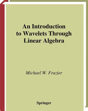 An Introduction to Wavelets Through Linear Algebra (Undergraduate Texts in Mathematics),Used