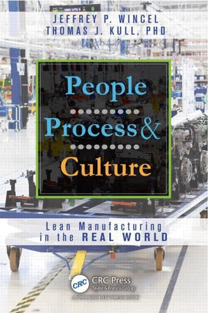 People, Process, And Culture: Lean Manufacturing In The Real World,Used