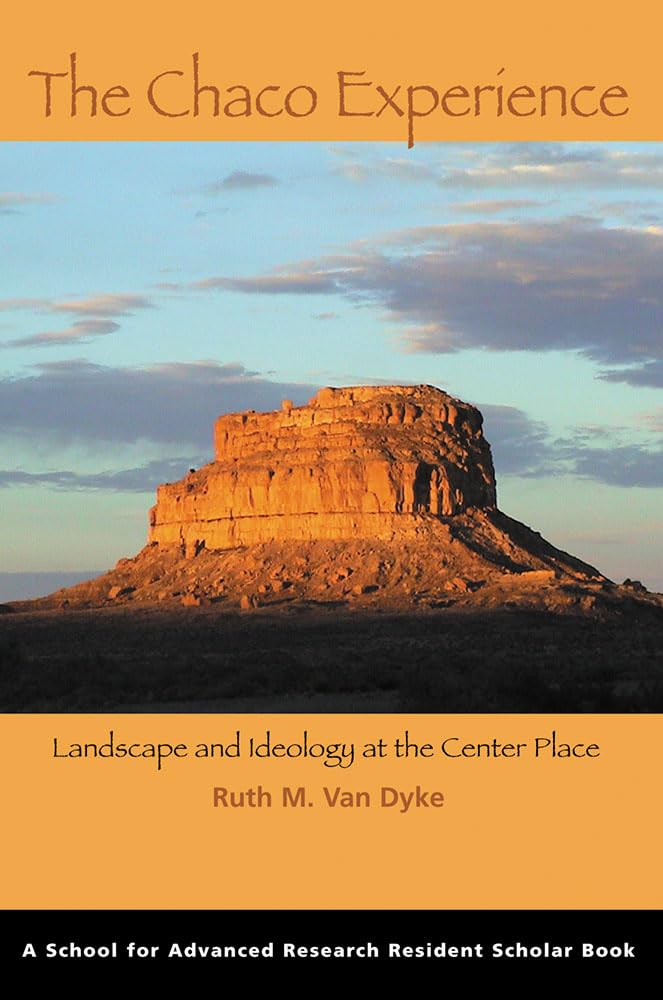 The Chaco Experience: Landscape and Ideology at the Center Place (A School for Advanced Research Resident Scholar Book),Used