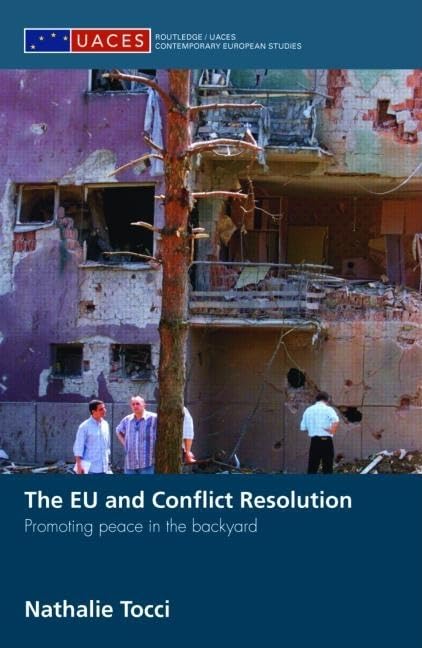 The EU and Conflict Resolution: Promoting Peace in the Backyard (Routledge/UACES Contemporary European Studies),Used