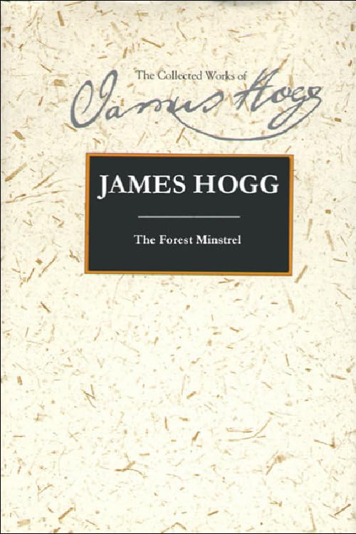 The Forest Minstrel (The Stirling / South Carolina Research Edition of the Collected Works of James Hogg),Used