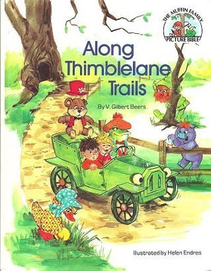 Along Thimbleland Trails (Muffin Family Picture Bible),New