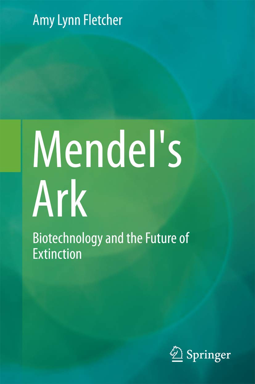 Mendel's Ark: Biotechnology and the Future of Extinction,Used