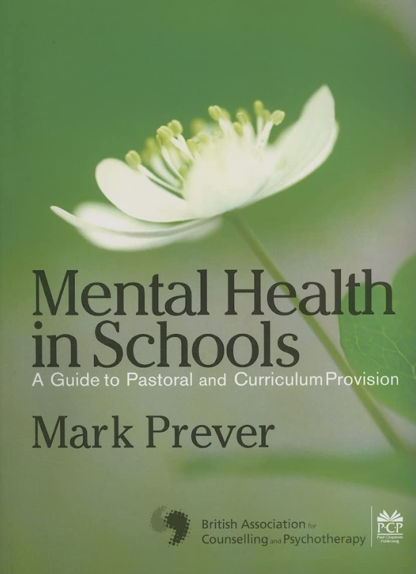 Mental Health in Schools: A Guide to Pastoral & Curriculum Provision,Used
