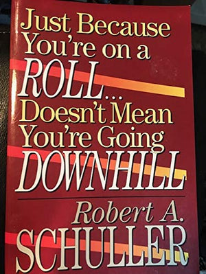Just Because You're on a Roll...Doesn't Mean You're Going Downhill,Used