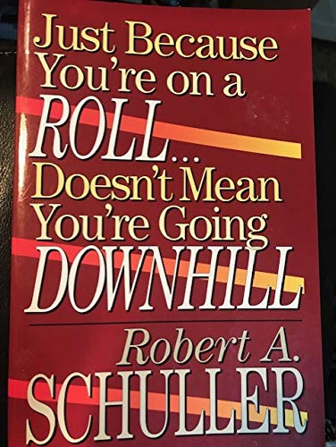 Just Because You're on a Roll...Doesn't Mean You're Going Downhill,Used