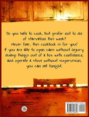 I'd rather Starve than Cook!: A cookbook for people who hate to cook,Used