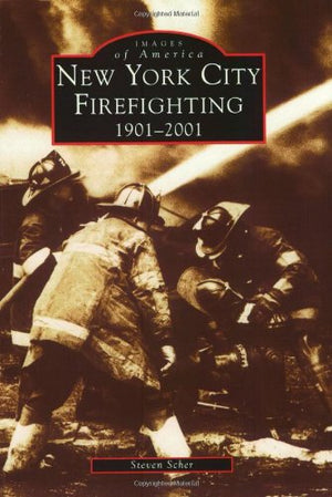 New York City Firefighting, 19012001 (Ny) (Images Of America),New