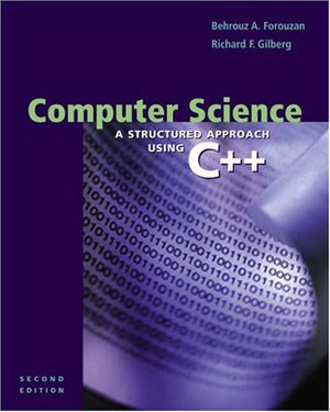 Computer Science: A Structured Approach Using C++, Second Edition: A Structured Approach Using C++, 2nd,New