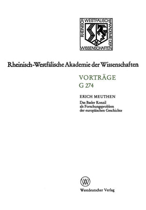 Das Basler Konzil Als Forschungsproblem Der Europischen Geschichte: 280. Sitzung Am 14. Dezember 1983 In Dsseldorf (Rheinischwe,Used