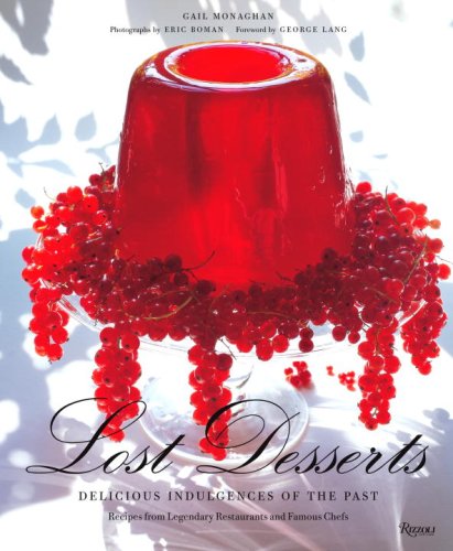 Lost Desserts: Delicious Indulgences of the Past Recipes from Legendary and Famous Chefs,Used