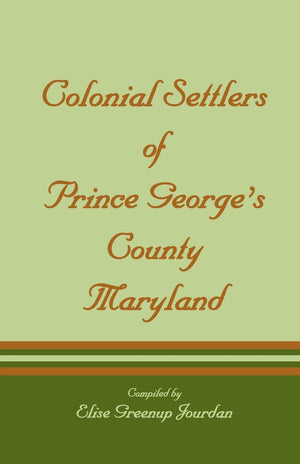 Colonial Settlers of Prince Georges County, Maryland,Used