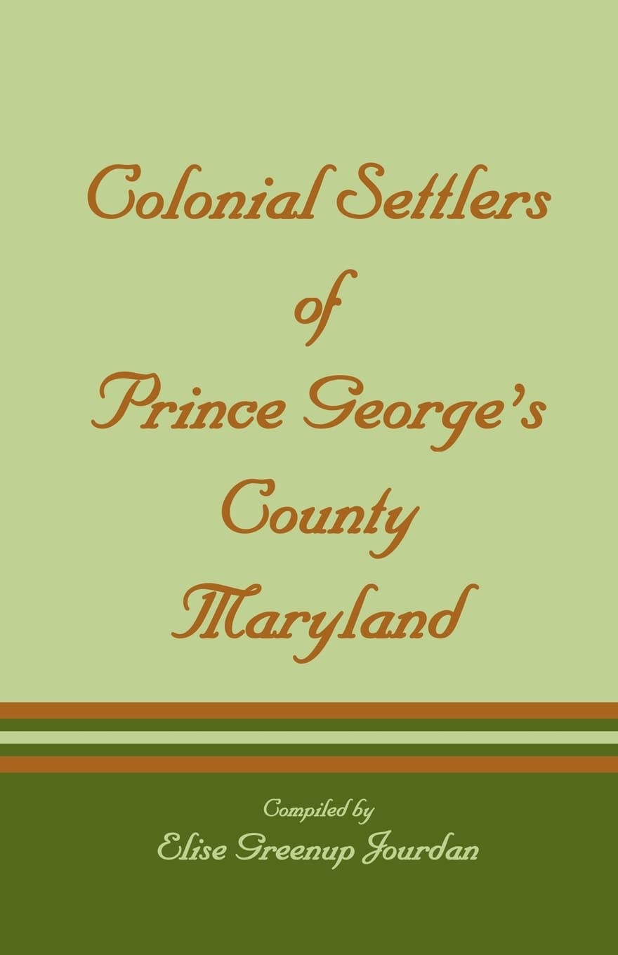 Colonial Settlers of Prince Georges County, Maryland,Used