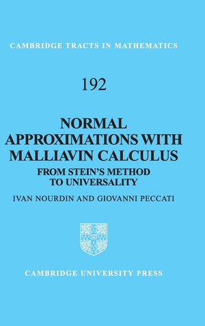 Normal Approximations with Malliavin Calculus: From Stein's Method to Universality (Cambridge Tracts in Mathematics, Series Numb,New