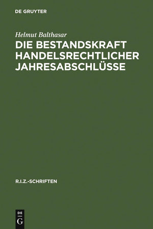 Die Bestandskraft Handelsrechtlicher Jahresabschlsse: Nderungen Und Berichtigungen Nach Deutschem Recht, Usamerikanischen Gaap