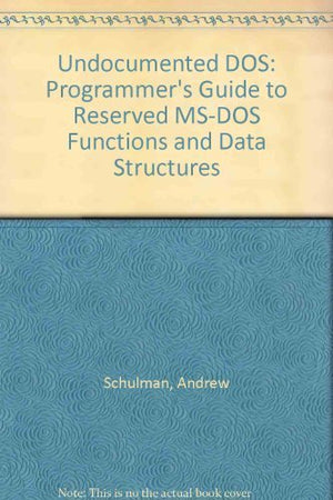 Undocumented DOS: A programmer's guide to reserved MSDOS functions and data structures,Used