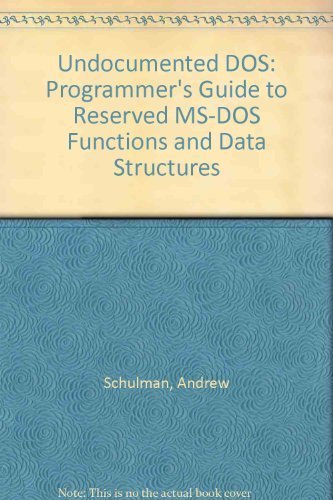 Undocumented DOS: A programmer's guide to reserved MSDOS functions and data structures,Used