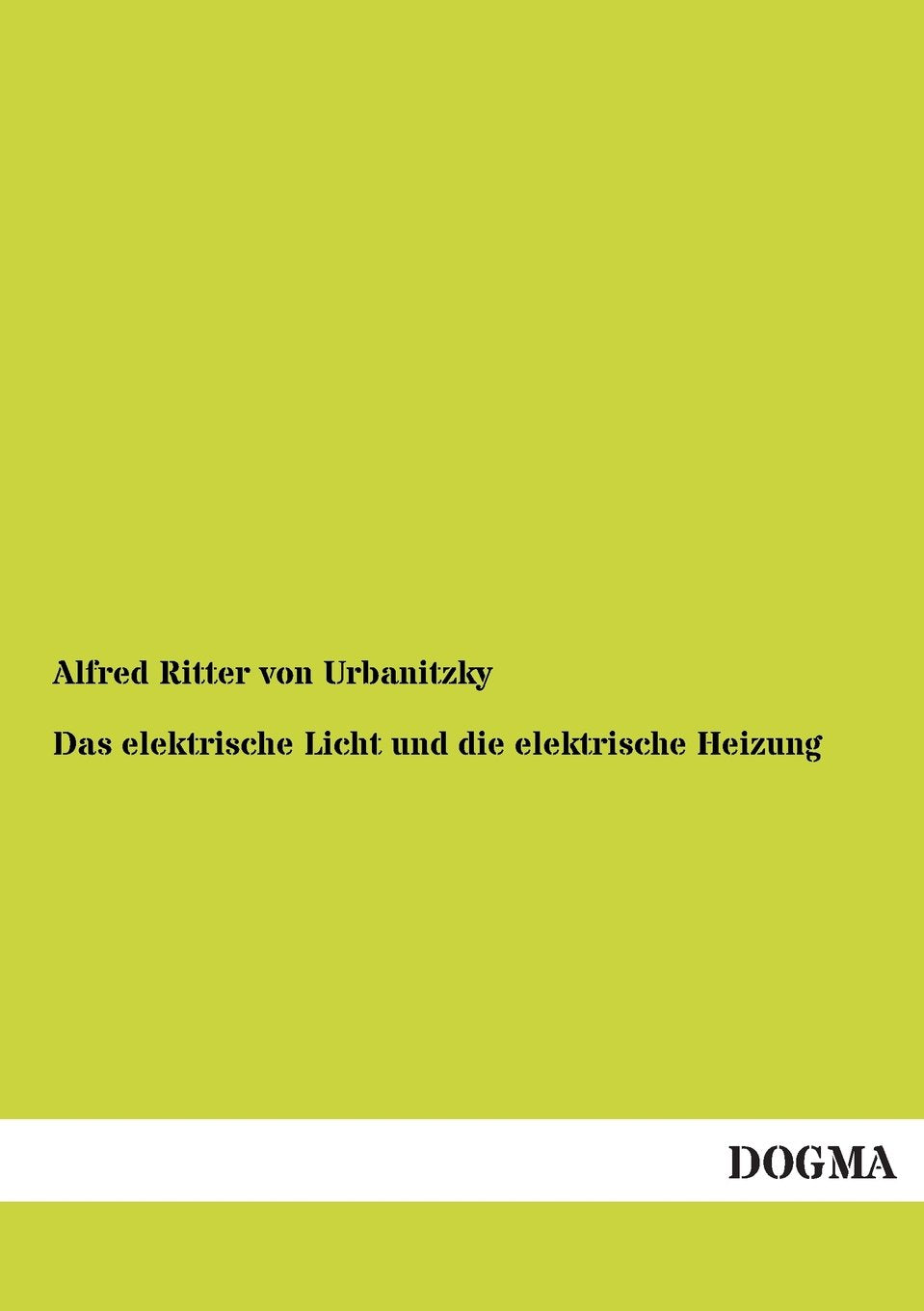 Das elektrische Licht und die elektrische Heizung (German Edition),Used