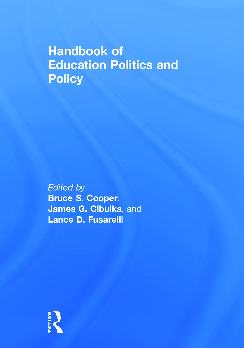 Handbook of Education Politics and Policy,Used