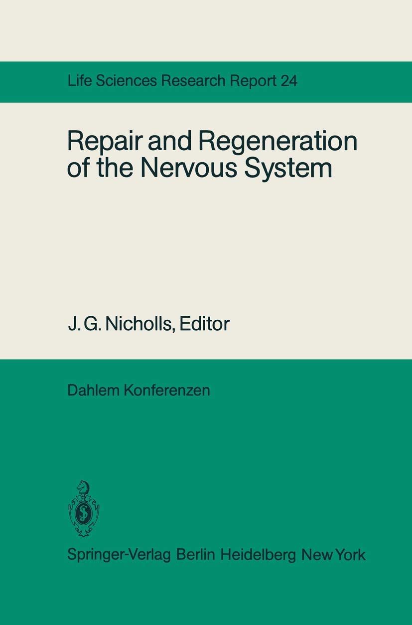 Repair and Regeneration of the Nervous System: Report of the Dahlem Workshop on Repair and Regeneration of the Nervous Sytem Ber,Used