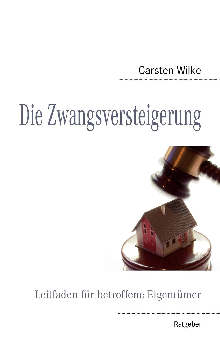 Die Zwangsversteigerung: Leitfaden fr betroffene Eigentmer (German Edition),Used