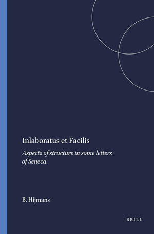 Inlaboratus Et Facilis: Aspects Of Structure In Some Letters Of Seneca (Mnemosyne, Supplements, 38) (English And Latin Edition),Used