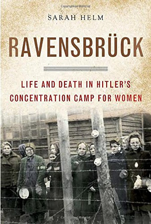 Ravensbruck: Life And Death In Hitlers Concentration Camp For Women-new