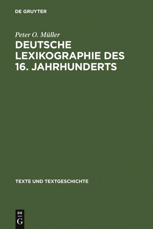 Deutsche Lexikographie des 16. Jahrhunderts: Konzeptionen und Funktionen frhneuzeitlicher Wrterbcher (Texte und Textgeschichte, ,Used