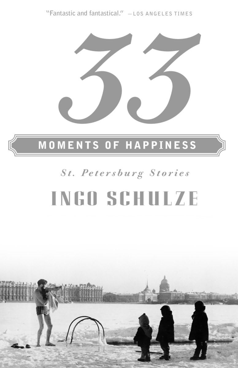 33 Moments Of Happiness: St. Petersburg Stories