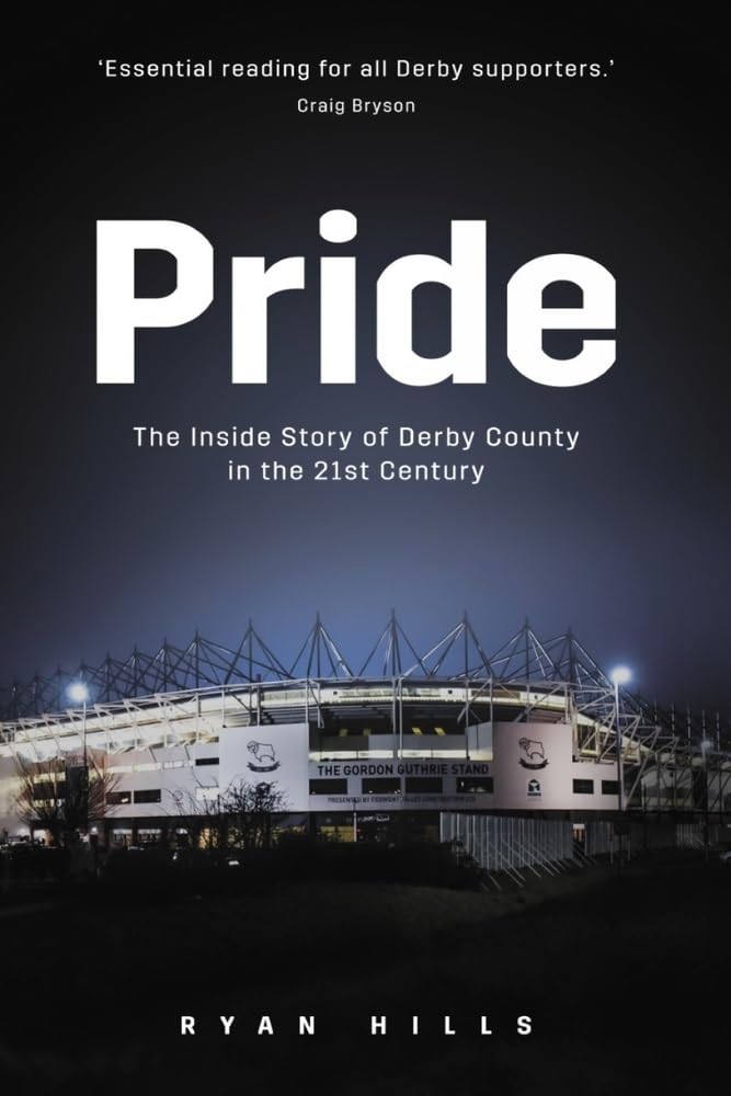 Pride: The Inside Story of Derby County in the 21st Century,Used