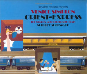 Venice Simplon Orientexpress: The World'S Most Celebrated Train