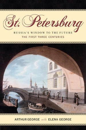 St. Petersburg: Russia's Window to the Future, The First Three Centuries,Used