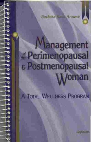 Management of the Perimenopausal and Postmenopausal Woman: A Total Wellness Program,New